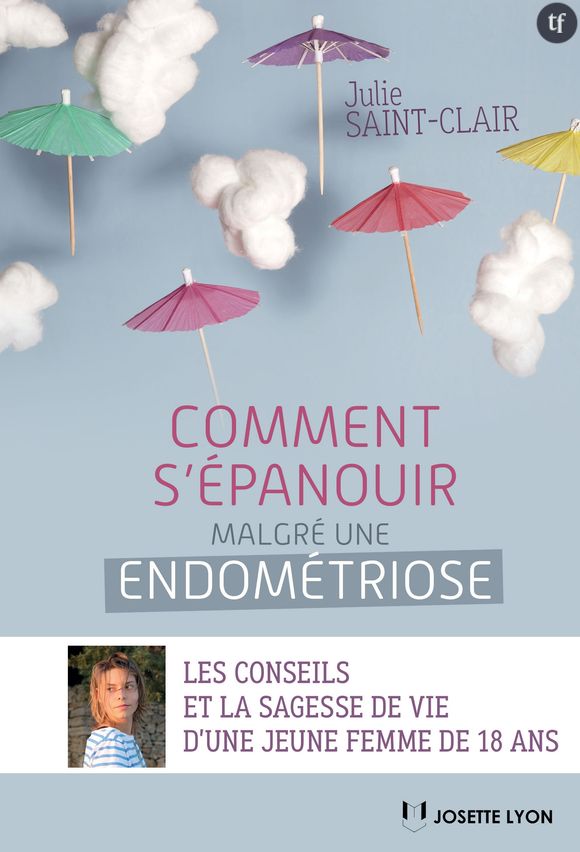 "Comment s'épanouir malgré une endométriose", Julie Saint-Clair Éditions Josette Lyon