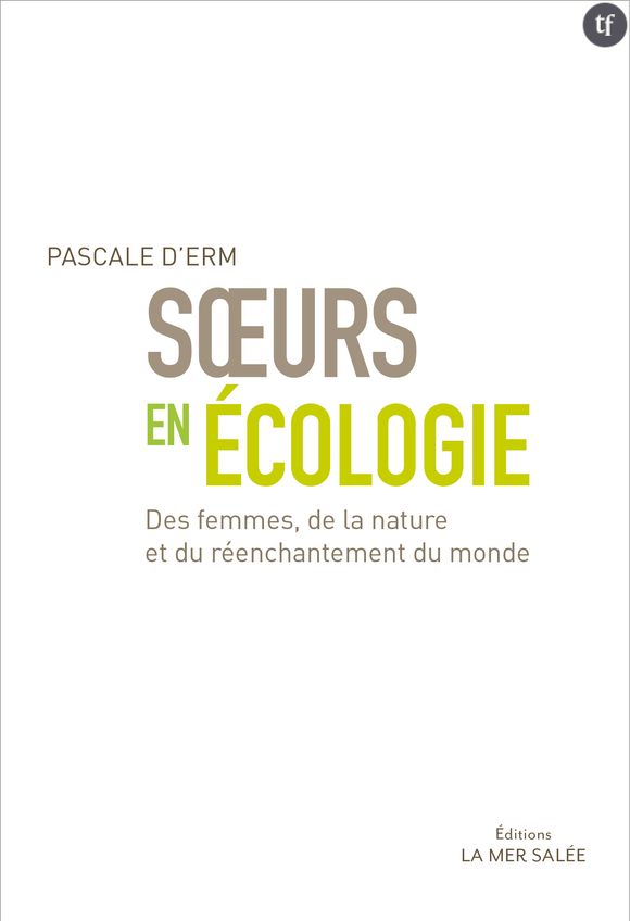 Soeurs en écologie, Pascale d'Erm, Editions Mer Salée