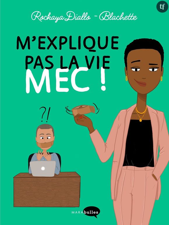 "M'explique pas la vie mec !", de Rokhaya Diallo et Blachette, un guide bien utile du "mansplaining".
