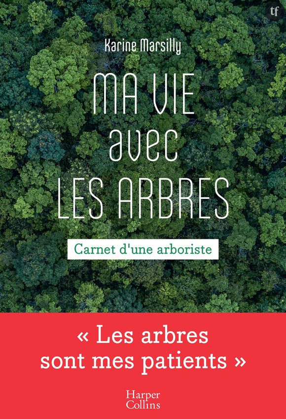 "Ma vie avec les arbres" de Karine Marsilly