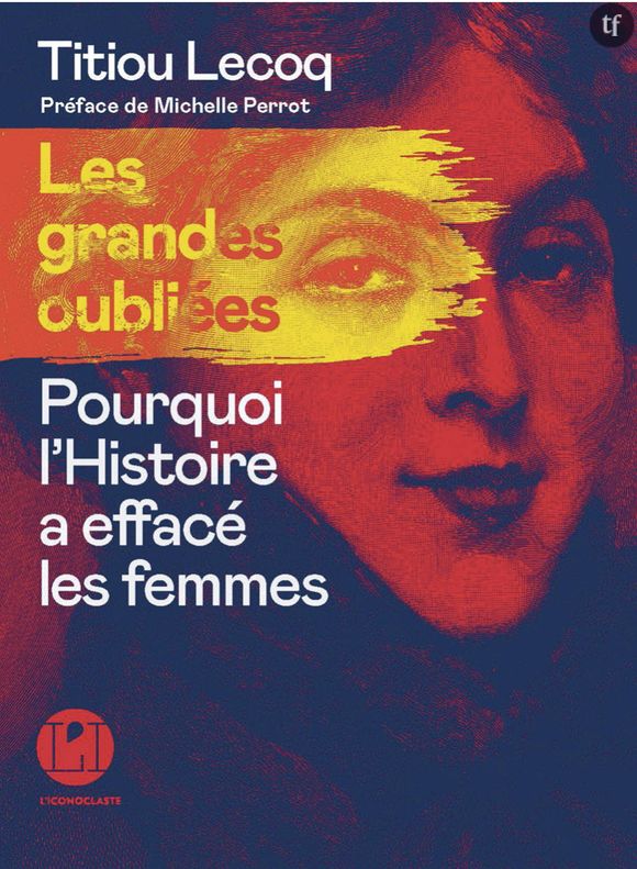 "Les grandes oubliées", un manuel d'histoire drôle, féministe et captivant.